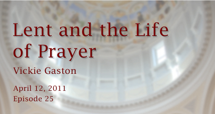 Lent and the life of prayer