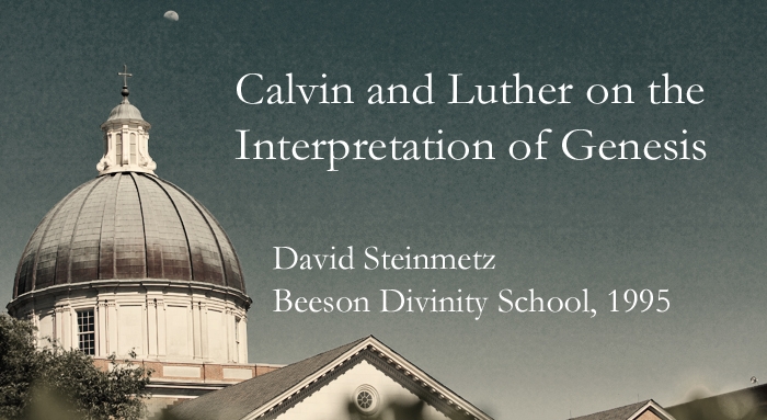 calvin and luther on the interpretation of Genesis