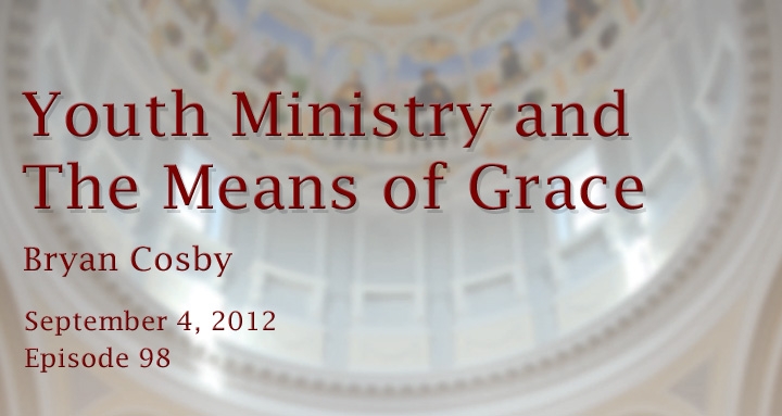 youth ministry and the means of grace